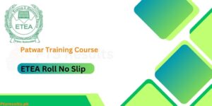 Patwar Training Course ETEA Roll No Slip