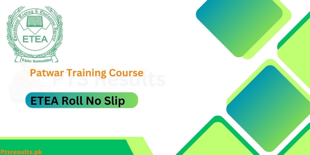 Patwar Training Course ETEA Roll No Slip