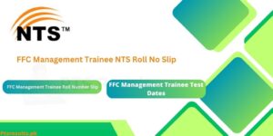 FFC Management Trainee NTS Roll No Slip
