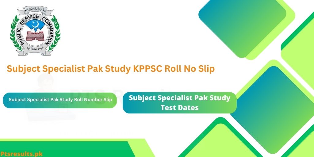 Subject Specialist Pak Study KPPSC Roll No slip 