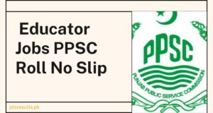 Educator PPSC Roll No Slip